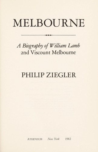 Cover for Melbourne, a biography of William Lamb, 2nd Viscount Melbourne