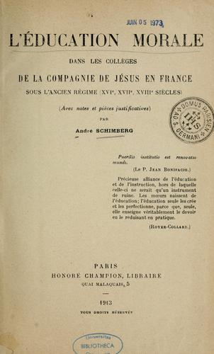 Cover for L'Éducation morale dans les collèges de la Compagnie de Jésus sous l'ancien régime (XVIe, XVIIe, XVIIIe siècles)