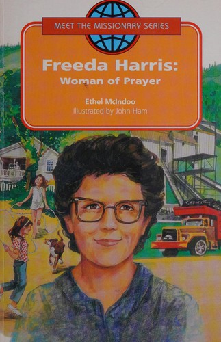 Cover for Freeda Harris, woman of prayer (Meet the missonary series)