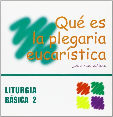 Cover for Qué es la plegaria eucarística