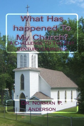 Cover for What Has Happened to My Church?