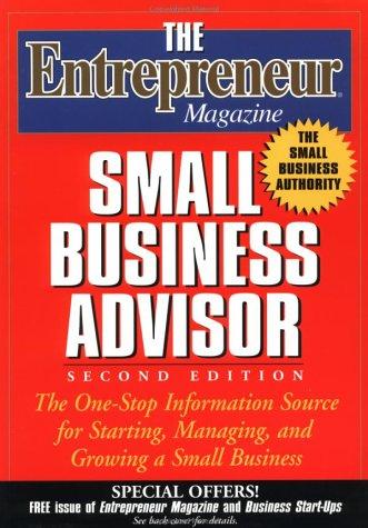Cover for The Entrepreneur Magazine Small Business Advisor (Entrepreneur Magazine Series)