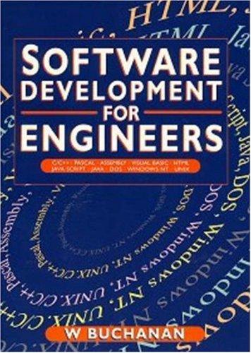 Cover for Software Development for Engineers, C/C++, Pascal, Assembly, Visual Basic, HTML, Java Script, Java DOS, Windows NT, UNIX