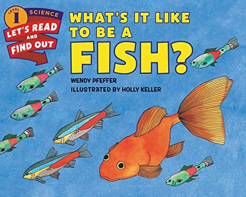 Cover for What's It Like to Be a Fish?