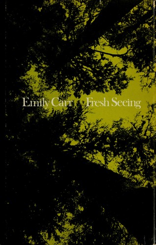 Cover for Fresh seeing: two addresses by Emily Carr.