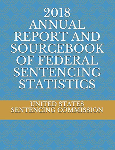 Cover for 2018 ANNUAL REPORT AND SOURCEBOOK OF FEDERAL SENTENCING STATISTICS
