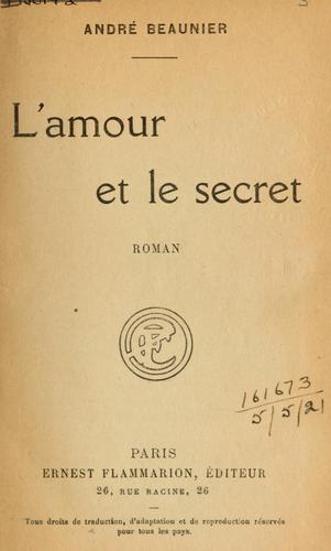Cover for L' amour et le secret, roman.