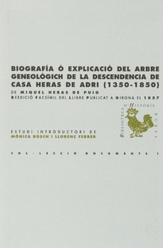 Cover for Biografia ó explicació del arbre genealògich de la descendencia de casa Heras de Adri