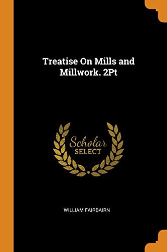 Cover for Treatise on Mills and Millwork. 2pt