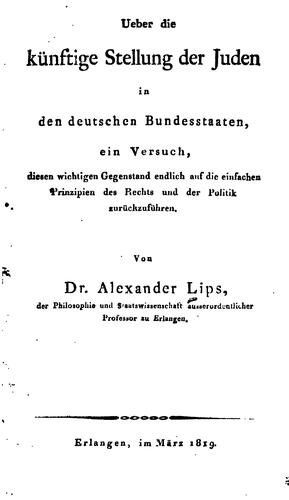 Cover for Ueber die künstige Stellung der Juden in den deutschen Bundesstaaten: Ein Versuch, diesen ...