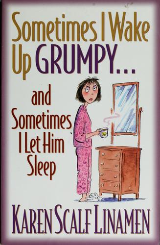 Cover for Sometimes I wake Up Grumpy... And Sometimes I let Him Sleep