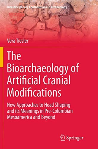 Cover for The Bioarchaeology of Artificial Cranial Modifications