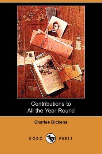 Cover for Contributions to All the Year Round (Dodo Press)