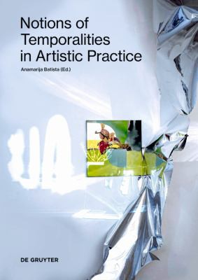 Cover for Notions of Temporalities in Artistic Practice