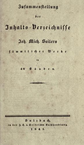 Cover for Zusammenstellung der Inhalts-Verzeichnisse Joh. Mich. Sailers s©·ammtlicher Werke in 40 B©·ande