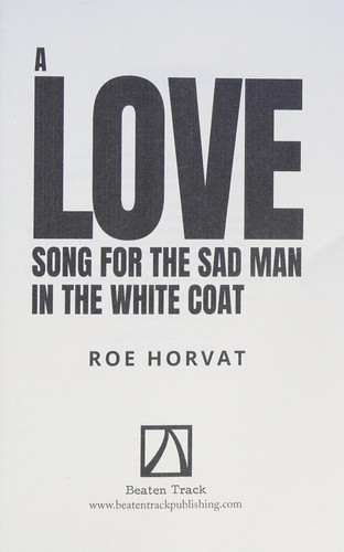 Cover for A Love Song for the Sad Man in the White Coat