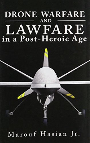 Cover for Drone Warfare and Lawfare in a Post-Heroic Age