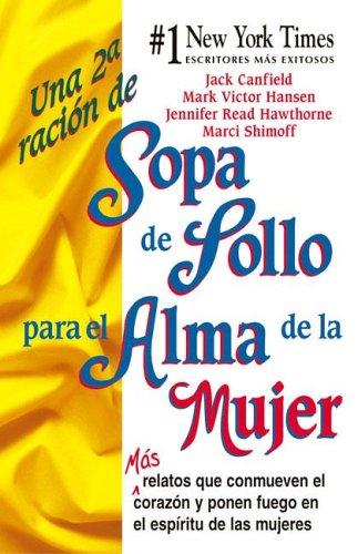 Cover for Una 2a racion de sopa de pollo para el alma de la mujera