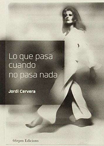 Cover for Lo que pasa cuando no pasa nada