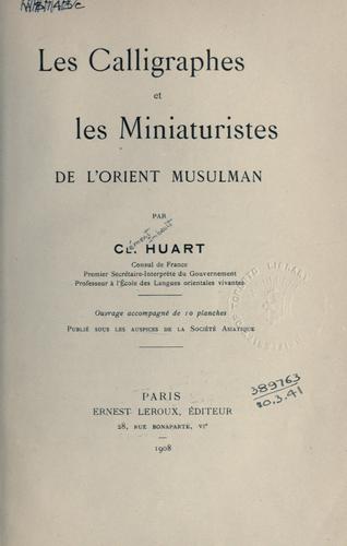 Cover for calligraphes et les miniaturistes de l'Orient musulman.