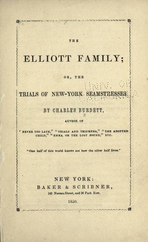 Cover for The Elliott family, or, The trials of New-York seamstresses.