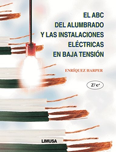Cover for El abc del alumbrado y las instalaciones eléctricas en baja tensión