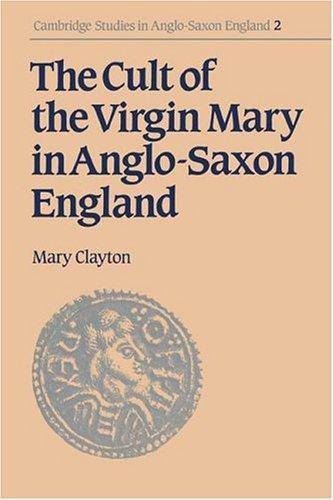 Cover for The cult of the Virgin Mary in Anglo-Saxon England