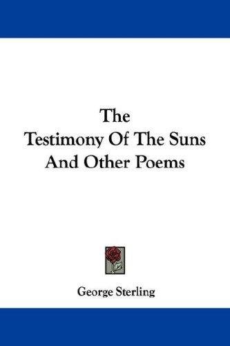 Cover for The Testimony Of The Suns And Other Poems