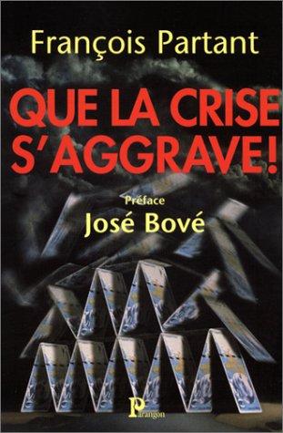 Cover for Que la crise s'aggrave !