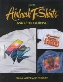Cover for How to airbrush T-shirts and other clothing