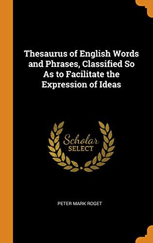 Cover for Thesaurus of English Words and Phrases, Classified So as to Facilitate the Expression of Ideas