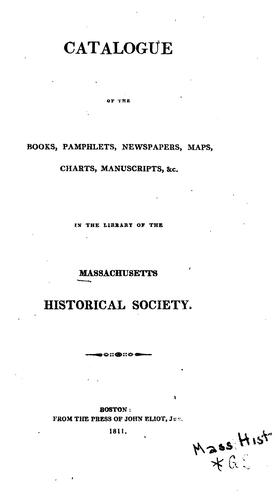 Cover for Catalogue of the books, pamphlets, newspapers, maps, charts, manuscripts &c., in the library of the Massachusetts historical society.