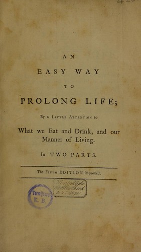 Cover for An easy way to prolong life, by a little attention to our manner of living. Pt. I contains a chemical analysis ... of food ... Pt. II contains ... observations on exercise, rest, etc