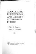 Cover for Agriculture, bureaucracy, and military government in Peru