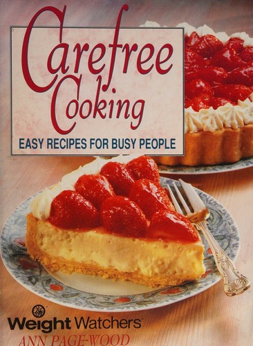 Cover for Carefree Cooking. Easy Recipes For Busy People. Weight Watchers