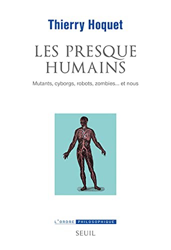 Cover for Les Presque-Humains - Mutants, cyborgs, robots, zombies... et nous