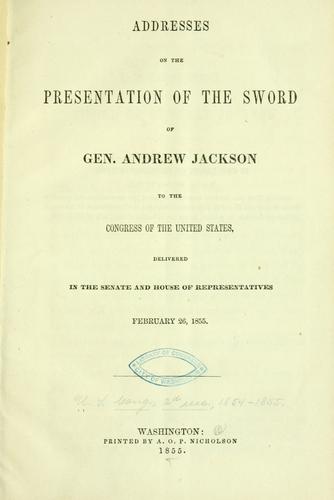 Cover for Addresses on the presentation of the sword of Gen. Andrew Jackson to the Congress of the United States