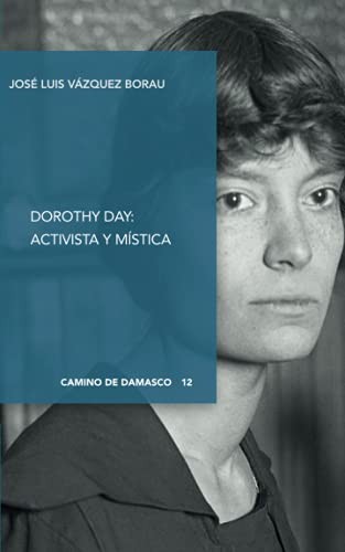 Cover for Dorothy Day. Activista y mística