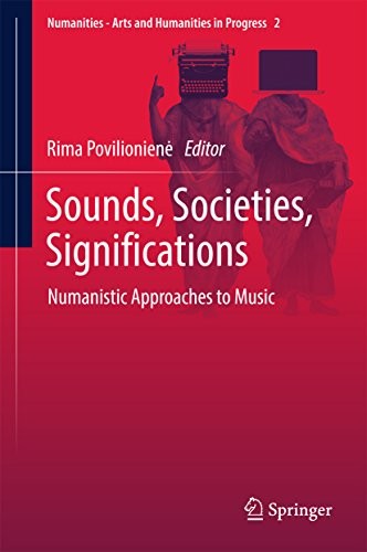 Cover for Sounds, Societies, Significations: Numanistic Approaches to Music (Numanities - Arts and Humanities in Progress Book 2)