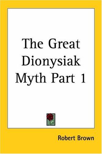 Cover for The Great Dionysiak Myth, Part 1