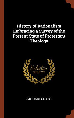 Cover for History of Rationalism Embracing a Survey of the Present State of Protestant Theology
