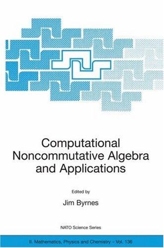 Cover for Computational Noncommutative Algebra and Applications: Proceedings of the NATO Advanced Study Institute, on Computatoinal Noncommutative Algebra and Applications, ... II