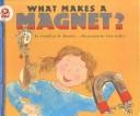 Cover for What Makes a Magnet?