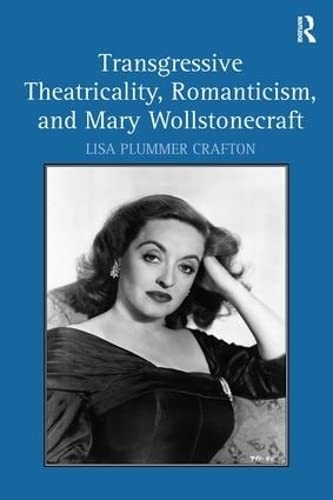 Cover for Transgressive theatricality, romanticism, and Mary Wollstonecraft