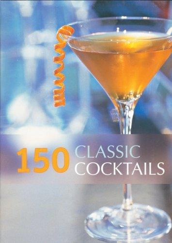 Cover for 150 Classic Cocktails