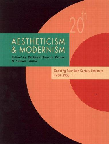Cover for Aestheticism and Modernism: Debating Twentieth-Century Literature 1900-1960 (Twentieth-Century Literature: Texts and Debates)