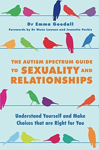 Cover for The Autism Spectrum Guide to Sexuality and Relationships