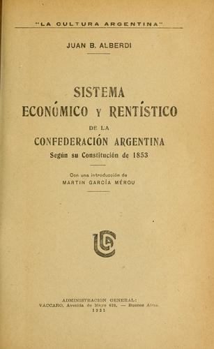 Cover for Sistema econ©Øomico y rent©Øistico de la Confederaci©Øon argentina seg©Øun su constituci©Øon de 1853