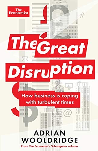 Cover for The Great Disruption: How business is coping with turbulent times (Economist Books)