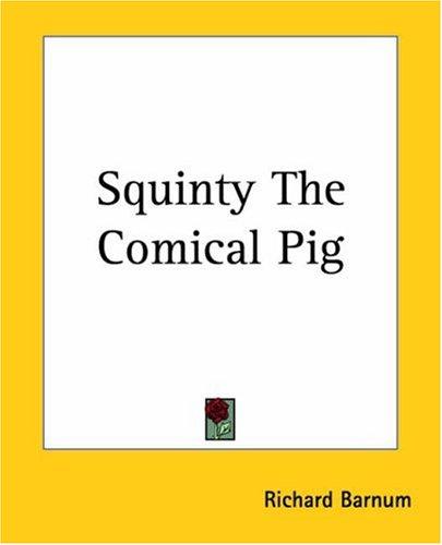 Cover for Squinty The Comical Pig